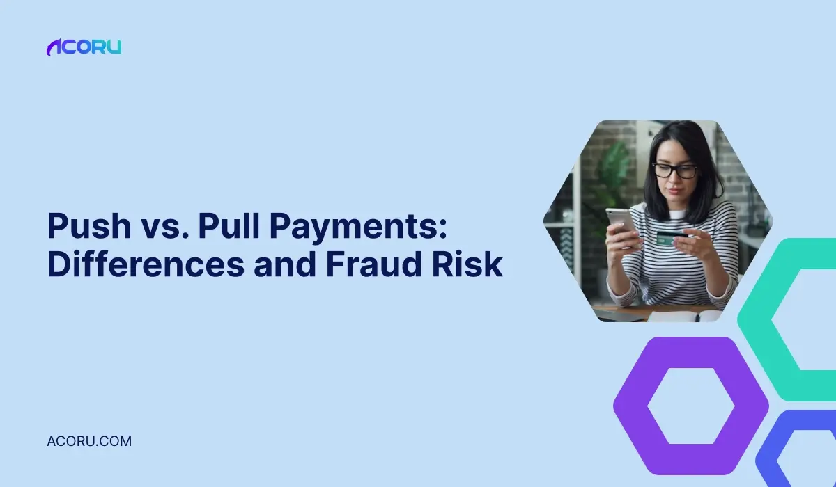 Push vs. Pull Payments: Key Differences and Fraud Risk