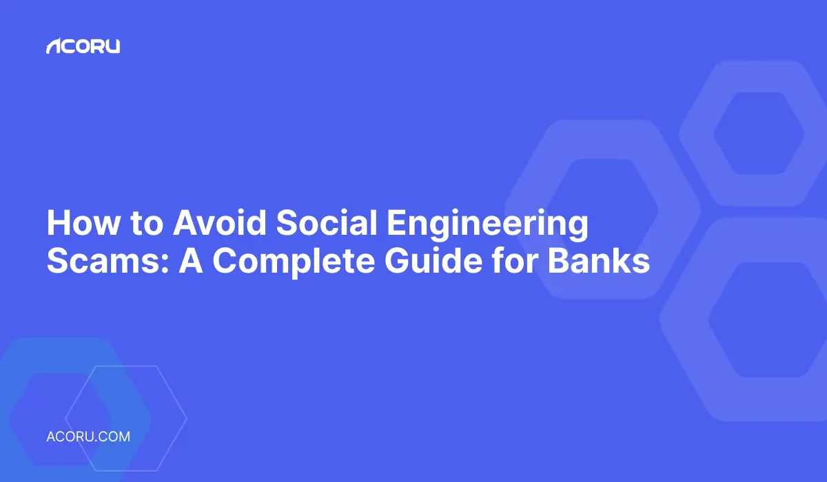 How to Avoid Social Engineering Scams: Complete Guide for Banks