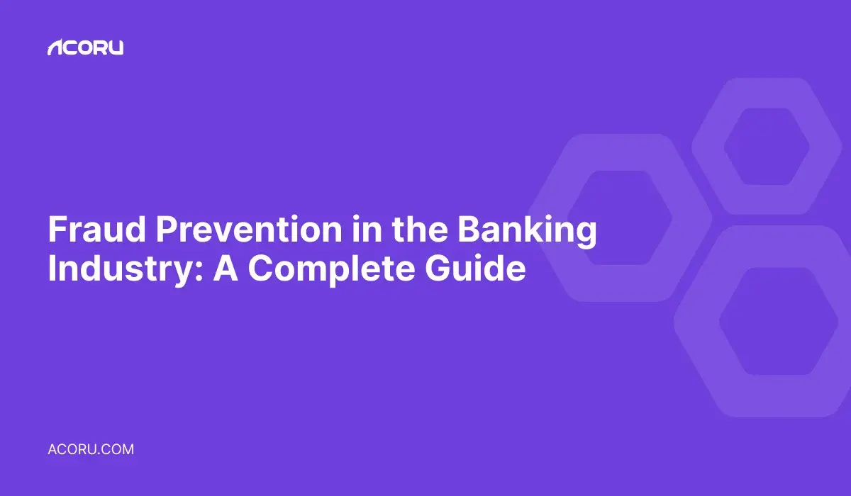 Fraud Prevention in the Banking Industry: A Complete Guide