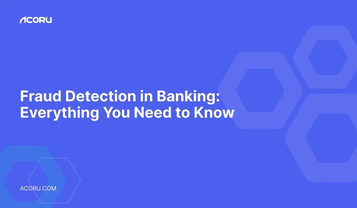 Fraud Detection in Banking: Everything You Need to Know
