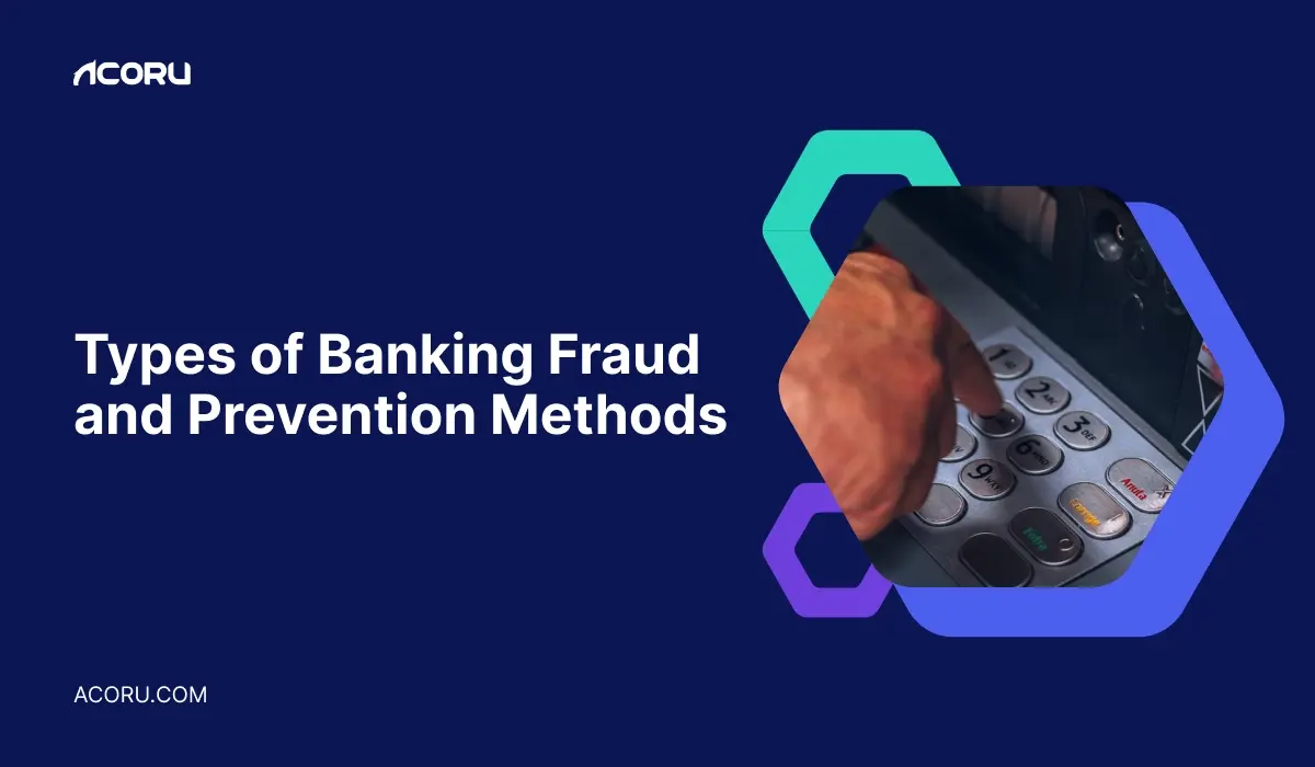 7 Types of Banking Fraud and Prevention Methods [Explained]